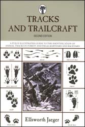 Tracks and Trailcraft s,
A Fully Illustrated Guide to the Identification of Animal Tracks in Forest, Field, Barnyard and Backyard,
2nd Edition
by Ellsworth Jaeger Tracks and Trailcraft s,
A Fully Illustrated Guide to the Identification of Animal Tracks in Forest, Field, Barnyard and Backyard,
2nd Edition
by Ellsworth Jaeger